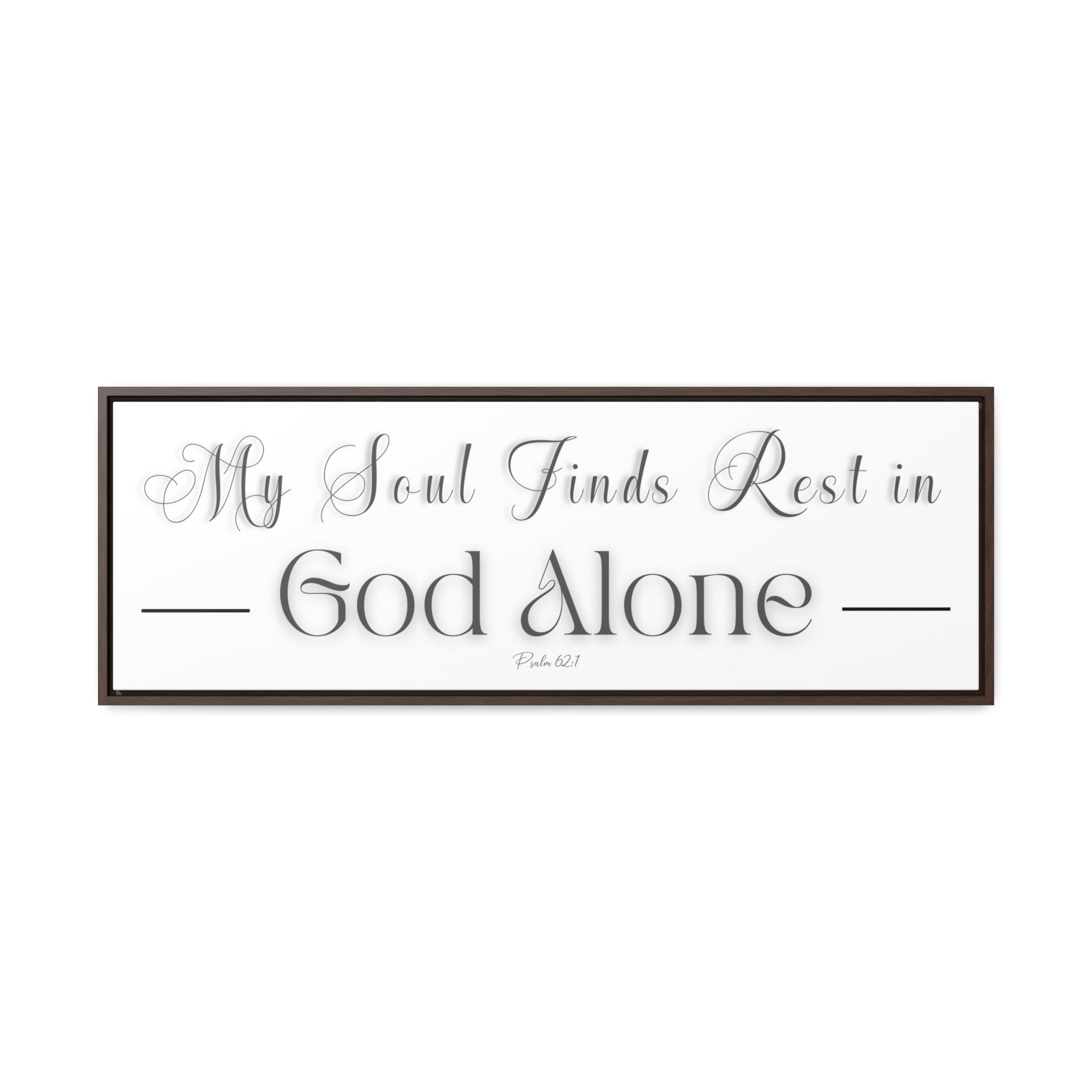 My Soul Finds Rest In God Alone | Christian Wall Art