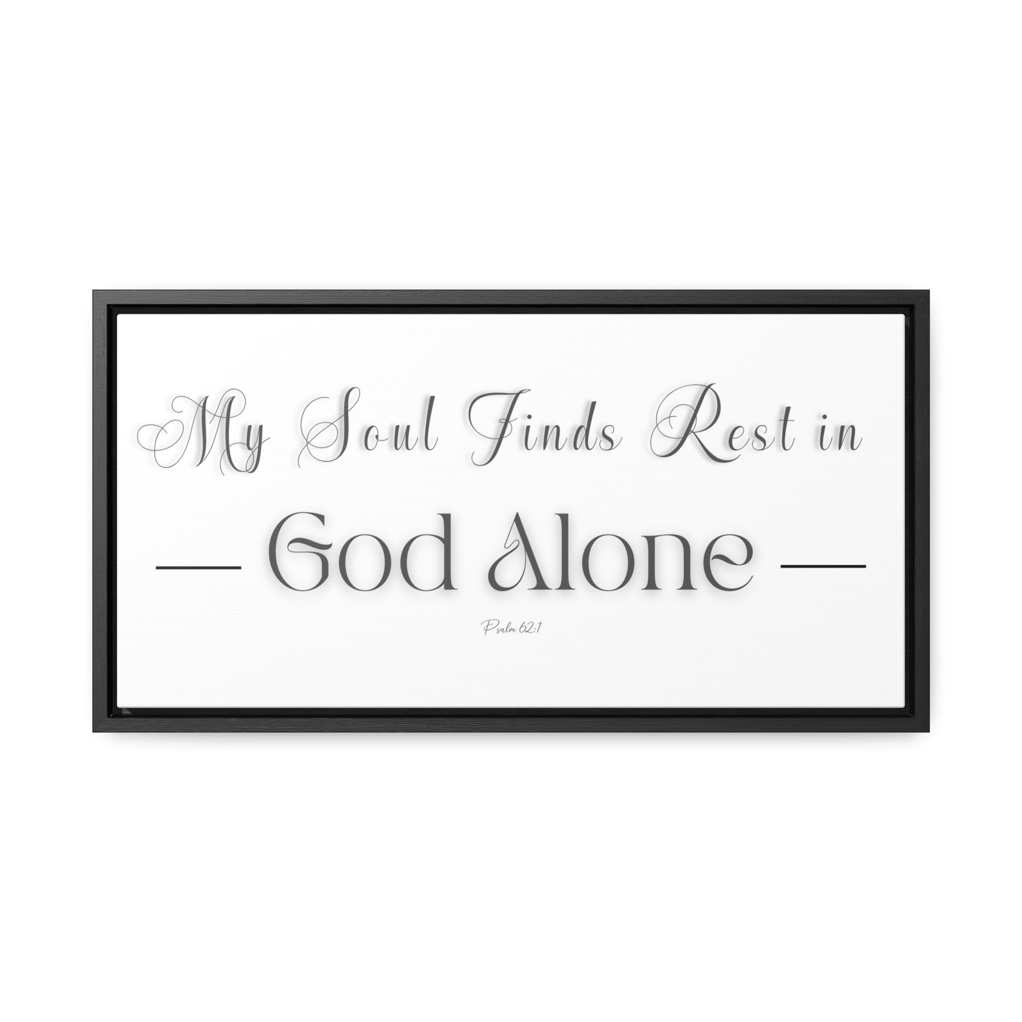 My Soul Finds Rest In God Alone | Christian Wall Art